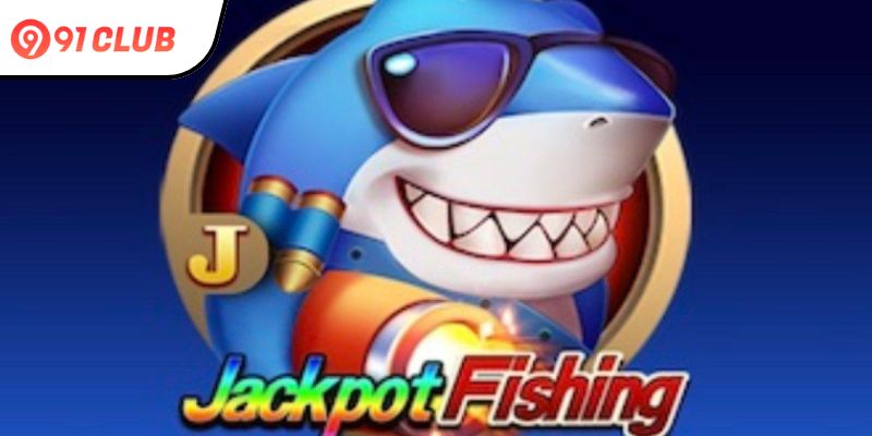 What-Is-Jackpot-Fishing-91-Club